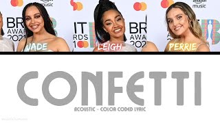 Little Mix  Confetti Acoustic Color Coded Lyric [upl. by Clapper]