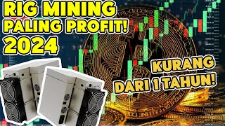 Rig Mining Crypto Paling Profit 2024  Bisa Balik Modal Kurang Dari 1 Tahun [upl. by Glinys620]