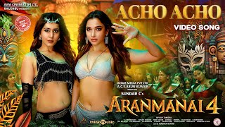 Acho Acho  Video Song  Aranmanai 4 Hindi  SundarC  Tamannaah  Raashii Khanna Hiphop Tamizha [upl. by Etnoek848]