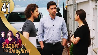 Fazilet and Her Daughters  Episode 41 English Subtitle  Fazilet Hanim ve Kizlari [upl. by Mira]