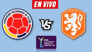 COLOMBIA VS PAISES BAJOS EN VIVO 🔴 COPA MUNDIAL SUB 20 FEMENINO 2024 ▶️ HORARIO Y DONDE VER EN VIVO [upl. by York]