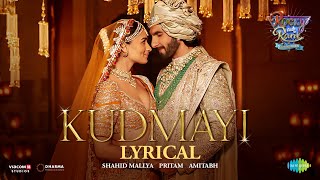 Kudmayi  Lyrical  Rocky Aur Rani Kii Prem Kahaani  Ranveer  Alia  Shahid  Pritam  Amitabh [upl. by Nnaira]