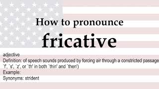 How to pronounce fricative  meaning [upl. by Llered]