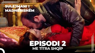 Sulejmani i Madherishem  Episodi 2 Me Titra Shqip [upl. by Knick]