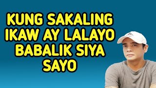 Kung Sakaling Ikaw Ay Lalayo Babalik Siya Sayo [upl. by Einttirb]