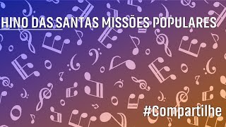 HINO DAS SANTAS MISSÕES POPULARES 2015 [upl. by Imugem]