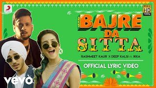 Rashmeet Kaur Deep Kalsi ft Ikka  Bajre Da Sitta  Official Lyric Video [upl. by Anij]