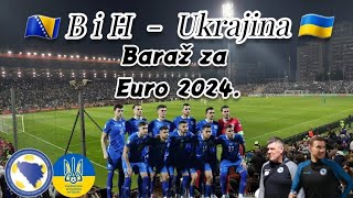 BARAŽ BiH vs Ukrajina quotZmajeviquot protiv Ukrajinaca za historijski podvig Euro 2024 [upl. by Newmark330]