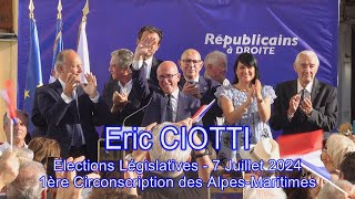 Eric CIOTTI Candidat LRRN  1ère Circonscription des AM  Elections Législatives  7 Juillet 2024 [upl. by Neelak]