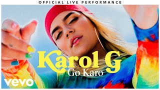 Karol G  quotGo Karoquot Official Live Performance  Vevo [upl. by Aneed]