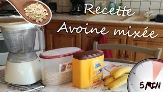 Recette AVOINE mixée RAPIDE amp EXCELLENT [upl. by Ahsap]