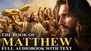 GOSPEL OF MATTHEW 📜 Miracles Teachings Prophecies  Full Audiobook With Text [upl. by Scott]