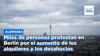 Miles de personas protestan en Berlín por el aumento de los alquileres y los desahucios [upl. by Sykleb]