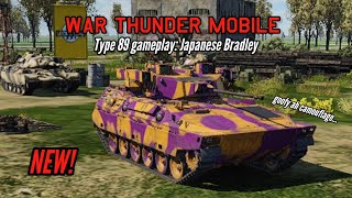 NEW Type 89 gameplay Japanese Bradley  War Thunder Mobile [upl. by Mohun]