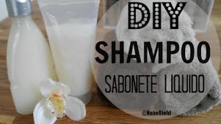 DIY SHAMPOO E SABONETE LIQUIDO ♥ SUPER FÁCIL ♥ por Nane Riehl [upl. by Ansell]