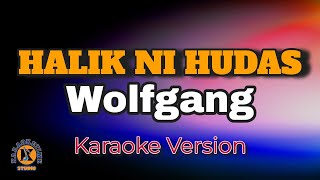 HALIK NI HUDAS  Wolfgang Karaoke Version [upl. by Rumney538]