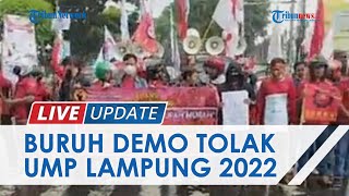 Lagi Massa Buruh Demo Tolak UMP Lampung 2022 dan Tuntut Kenaikan Sebesar 15 Persen [upl. by Elaen217]