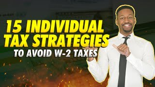 15 Individual Tax Strategies to Avoid W2 Taxes 100 Legal [upl. by Hesta489]