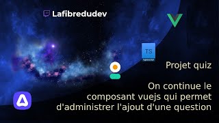 VOD   On continue le composant vuejs qui permet dadministrer une question dans le quiz [upl. by Daahsar483]