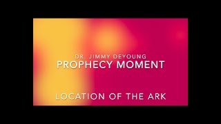 Dr Jimmy DeYoung Location of the Ark of the Covenant Prophecy Moment [upl. by Alyled]