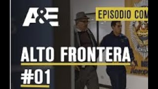 EPISODIO COMPLETO ALTO FRONTERA 01 HD [upl. by Aseret68]