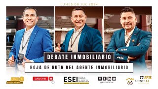 T2 Ep16  Agente 40 Debate Inmobiliario Hoja de Ruta del Agente Inmobiliario [upl. by Viguerie217]