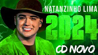 NATANZINHO LIMA 2024  CD NOVO 2024  REPERTÓRIO NOVO  MÚSICAS NOVAS [upl. by Idnerb]