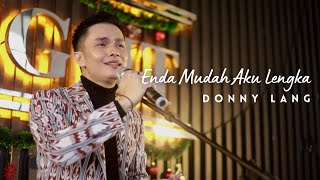 DONNY LANG  Enda Mudah Aku Lengka Official Music Video [upl. by Salhcin]