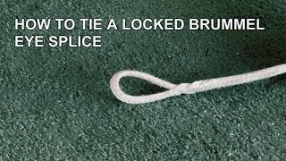 Locked Brummel Eye Splice Tutorial [upl. by Elreath148]