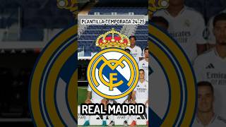 PLANTILLA DEL REAL MADRID 2425 [upl. by Brandice786]