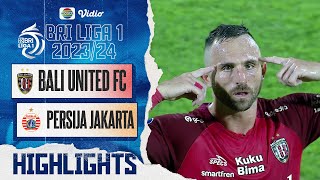 Bali United FC VS PERSIJA Jakarta  Highlights  BRI Liga 1 202324 [upl. by Bethezel]