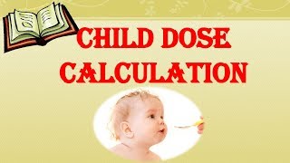 CHILD DOSE CALCULATION PAEDIATRIC DOSE CALCULATIONSPOSOLOGY PART 2 [upl. by Nahtnahoj469]