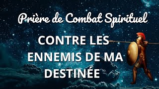 Prières de combat spirituel contre les ennemis de la destinée [upl. by Skyla]