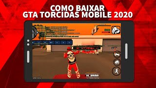 COMO BAIXAR E INSTALAR GTA TORCIDAS MOBILE SEM ERROS [upl. by Asilehs979]