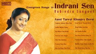 Top 14 Indrani Sen Songs  Rabindra Sangeet  The Golden Voice of Indrani Sen [upl. by Aihcsrop]