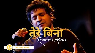 तेरे बिना  KK Hindi Romantic Songs  All time hit hindi romantic songs  KK [upl. by Tavey]