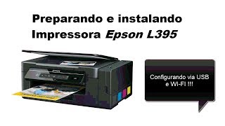 Preparando e instalando Impressora Epson L395 WIFI [upl. by Care]