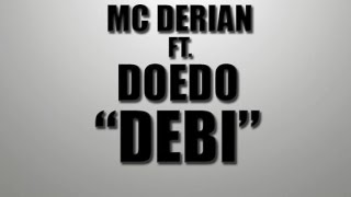 Doedo  Debi Ft MC Derian [upl. by Brit]