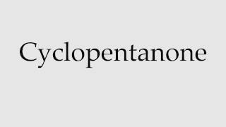 How to Pronounce Cyclopentanone [upl. by Abott]