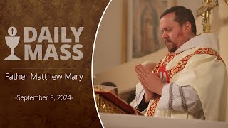 Catholic Daily Mass  Daily TV Mass  September 8 2024 [upl. by Yemane878]