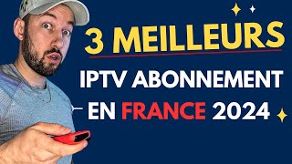 Les 3 Meilleurs Abonnements IPTV en France 2024  Top Services IPTV [upl. by Gavrielle900]