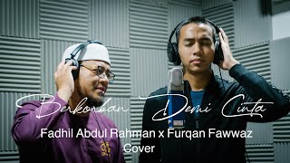 Berkorban Demi Cinta  Cover Version Fadhil Abdul Rahman x Furqan Fawwaz [upl. by Zeuqirdor44]