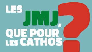 Les JMJ cest que pour les cathos [upl. by Fabriane]