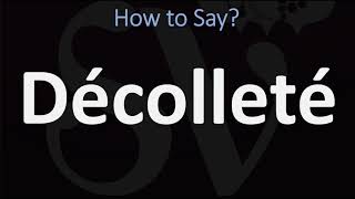 How to Pronounce Décolleté CORRECTLY [upl. by Sidoeht]