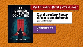 🔴📙🔊 Le dernier jour dun condamné 40  XL  Livre Audio [upl. by Monah]