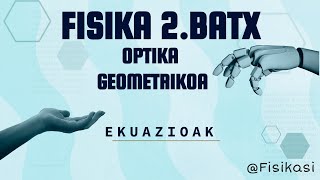 OPTIKA GEOMETRIKOA 6 Leiar Mehen Ekuazioak [upl. by Ynottirb328]