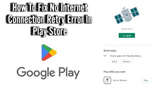 Google Play Store Not Working  How To Fix No Internet Connection Retry Error In Play Store [upl. by Laefar]