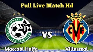 Maccabi Haifa vs Villarreal Live MATCH מכבי חיפה נגד ויאריאל [upl. by Jephthah]