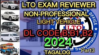 LTO EXAM REVIEWER FOR NONPROFESSIONAL Tagalog 2024 DL code BB1B2 Part3 [upl. by Suixela677]