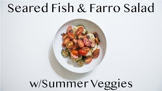 Cooking Seared Fish amp Farro Salad [upl. by Masuh]